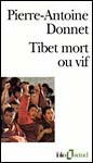 Tibet mort ou vif. Pierre Antoinne Donnet